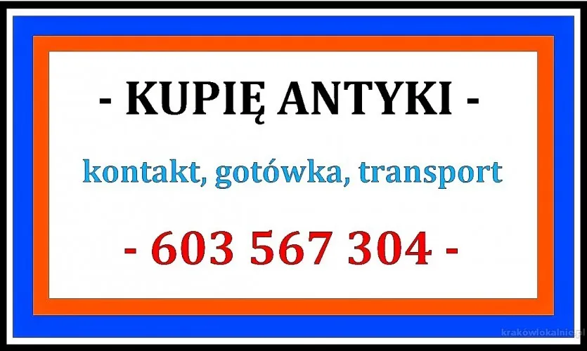 KUPIĘ ANTYKI / STAROCIE / DZIEŁA SZTUKI - DOJEŻDŻAM - PŁACĘ z góry