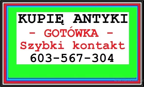 KUPIĘ ANTYKI - dojeżdżam - LIKWIDACJA DOMU KOLEKCJI - KUPIĘ ANTYKI