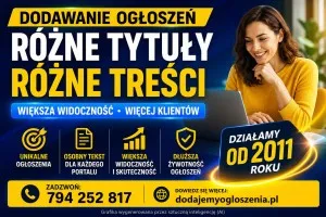 Dodamy Twoje ogłoszenia - różne tytuły, różne opisy, większa widoczność